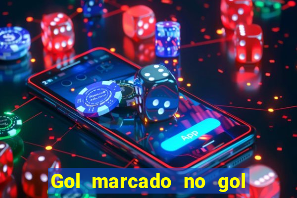 Gol marcado no gol marcado betano